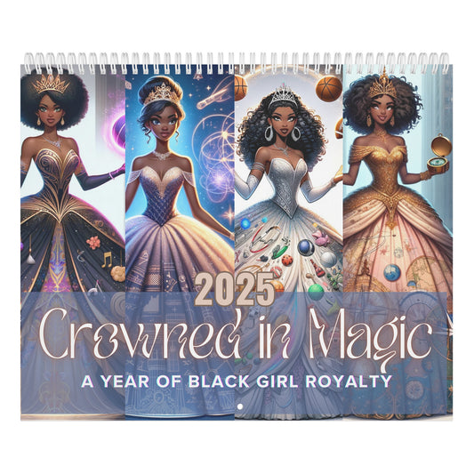 Crowned in Magic: A Year of Black Girl Royalty