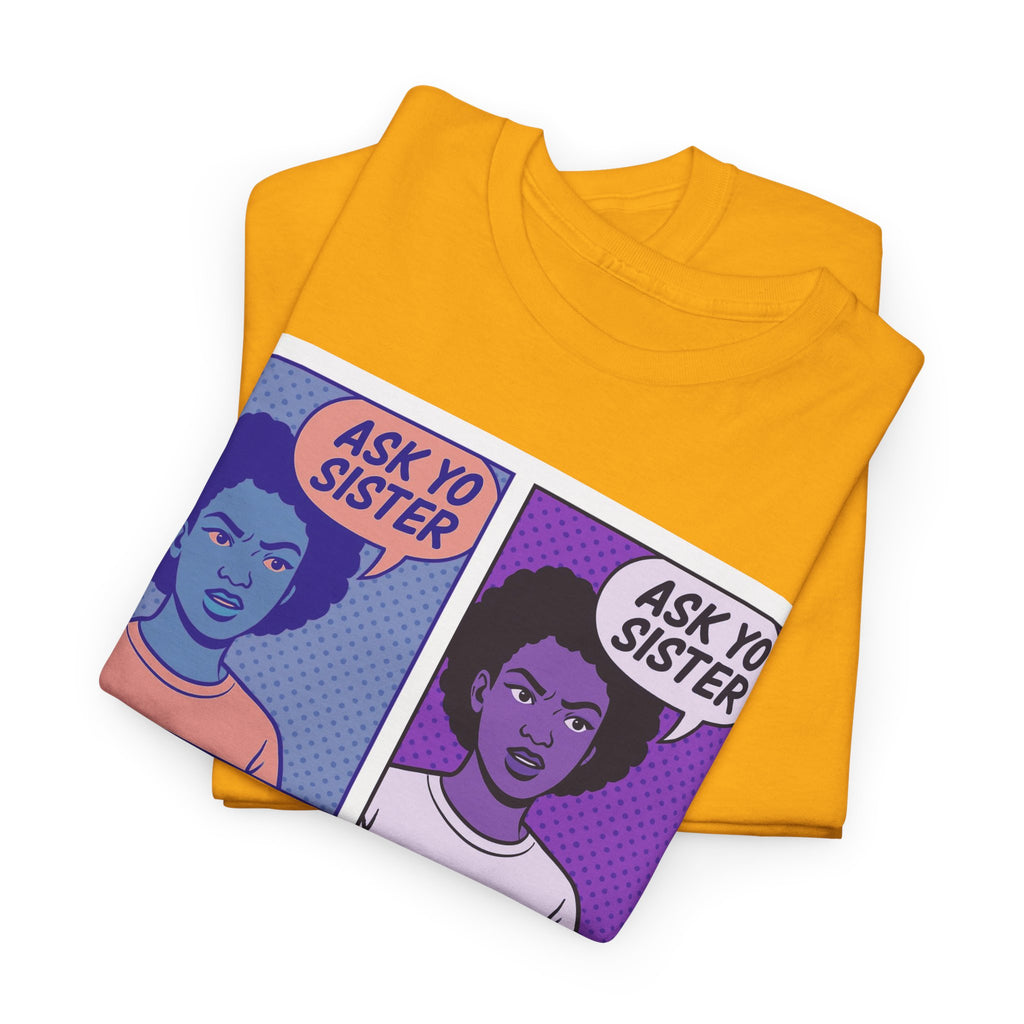 Comic Book Op Art Tee – Ask Yo Sister Graphic T-Shirt, Unisex Street Style