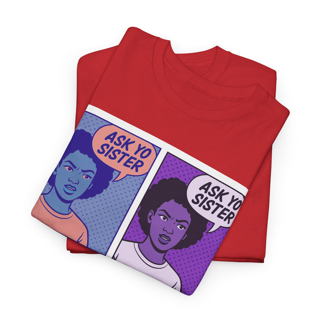 Comic Book Op Art Tee – Ask Yo Sister Graphic T-Shirt, Unisex Street Style
