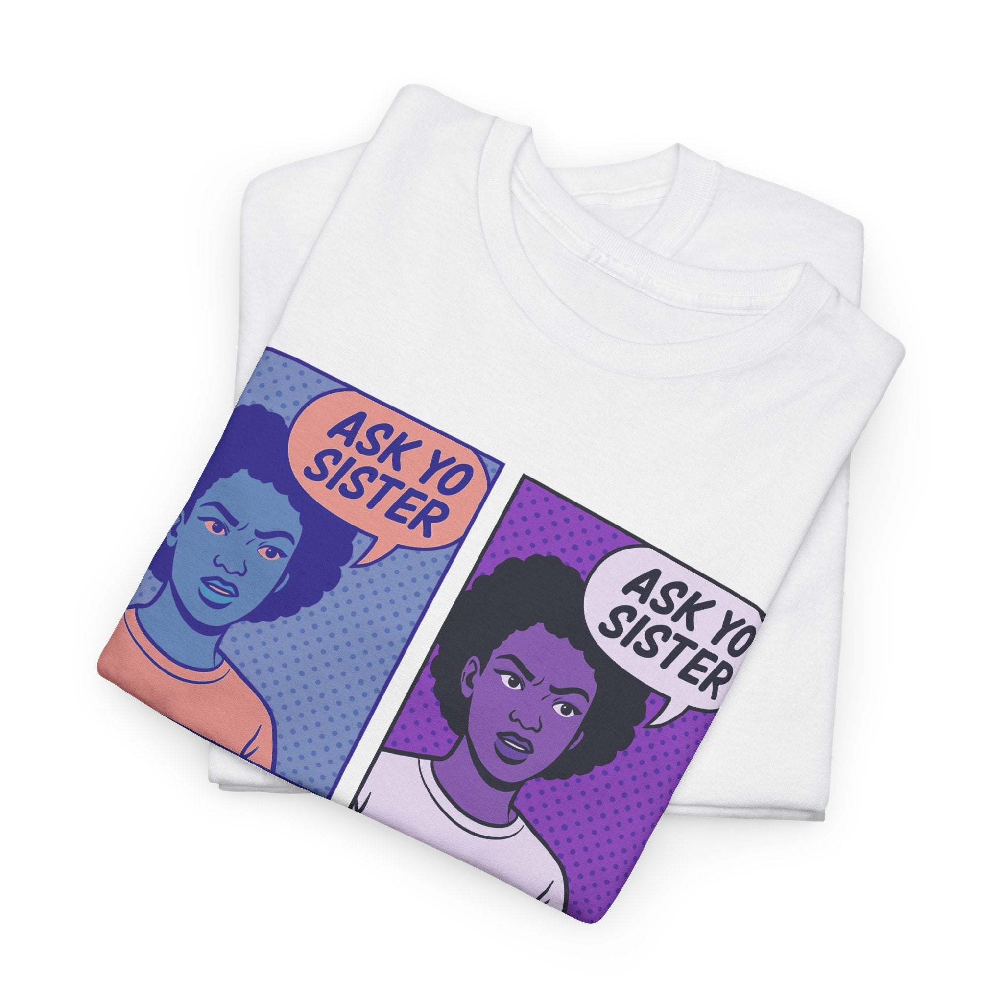 Comic Book Op Art Tee – Ask Yo Sister Graphic T-Shirt, Unisex Street Style