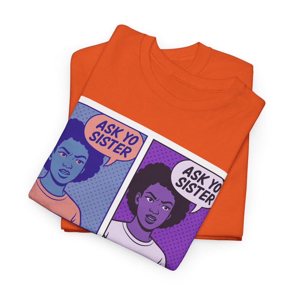 Comic Book Op Art Tee – Ask Yo Sister Graphic T-Shirt, Unisex Street Style
