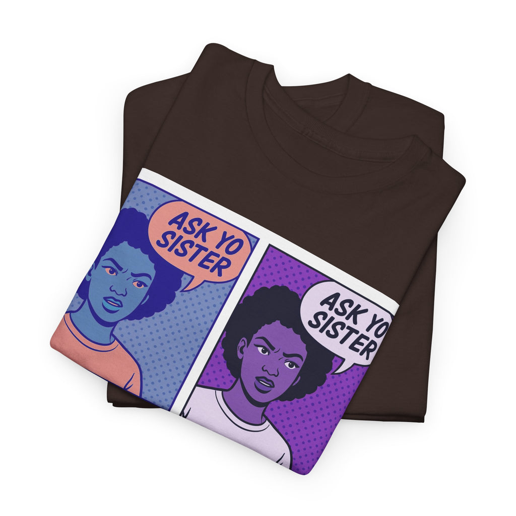 Comic Book Op Art Tee – Ask Yo Sister Graphic T-Shirt, Unisex Street Style