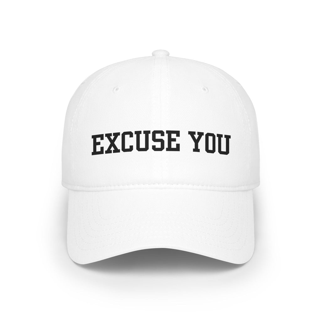 "Excuse You" Low Profile Baseball Cap