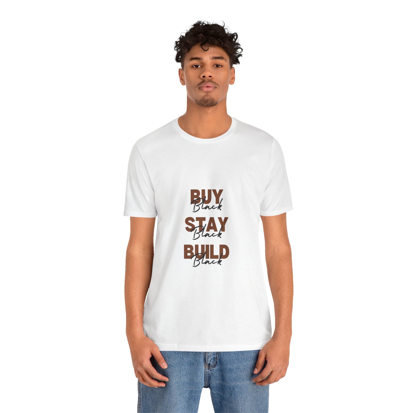 Buy Black. Stay Black. Build Black. Tee