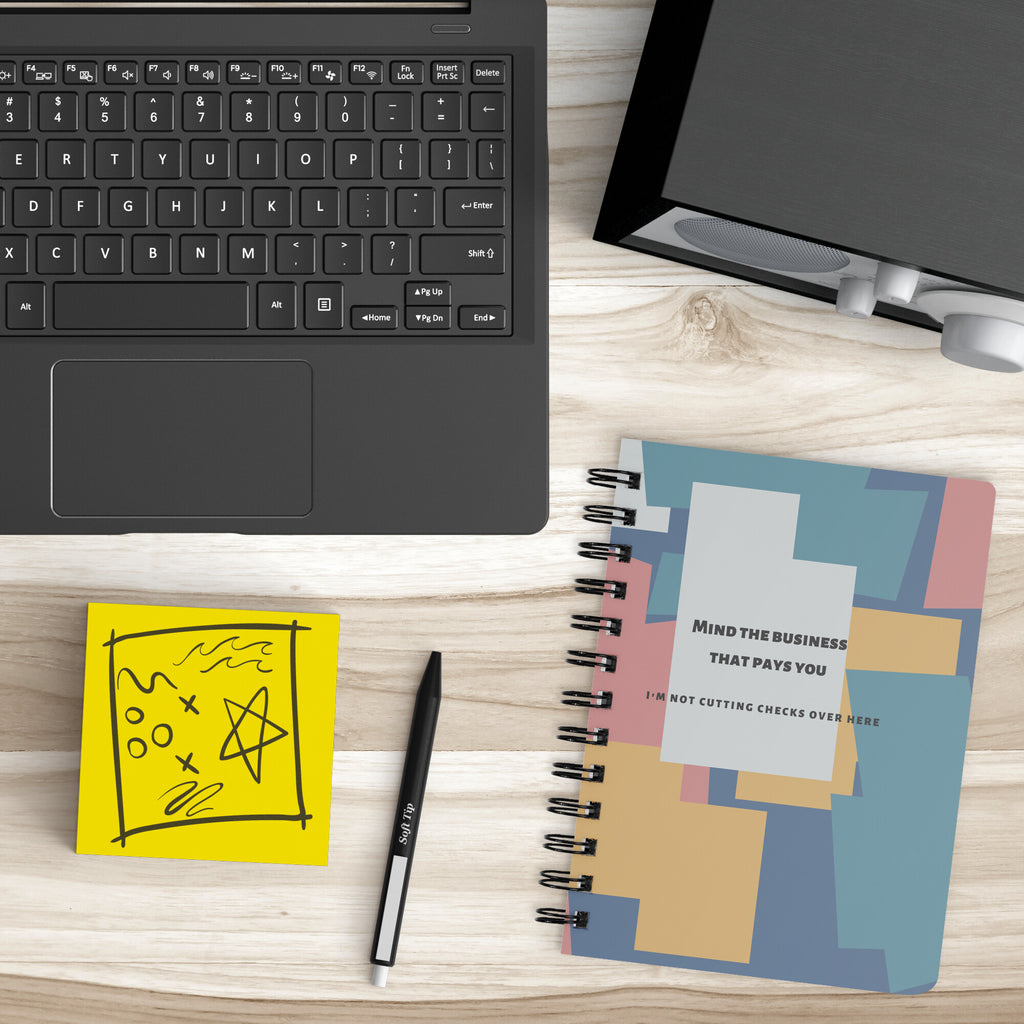 Mind the business that pays you...